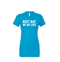 Thumbnail for fitted aqua crewneck t-shirt with best day of my life written across in white block lettering