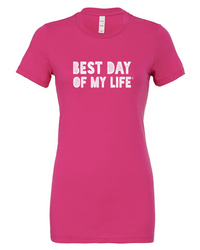 Thumbnail for fitted dark pink crewneck t-shirt with best day of my life written across in white block lettering