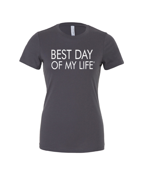 grey fitted crewneck t-shirt with best day of my life written across in white