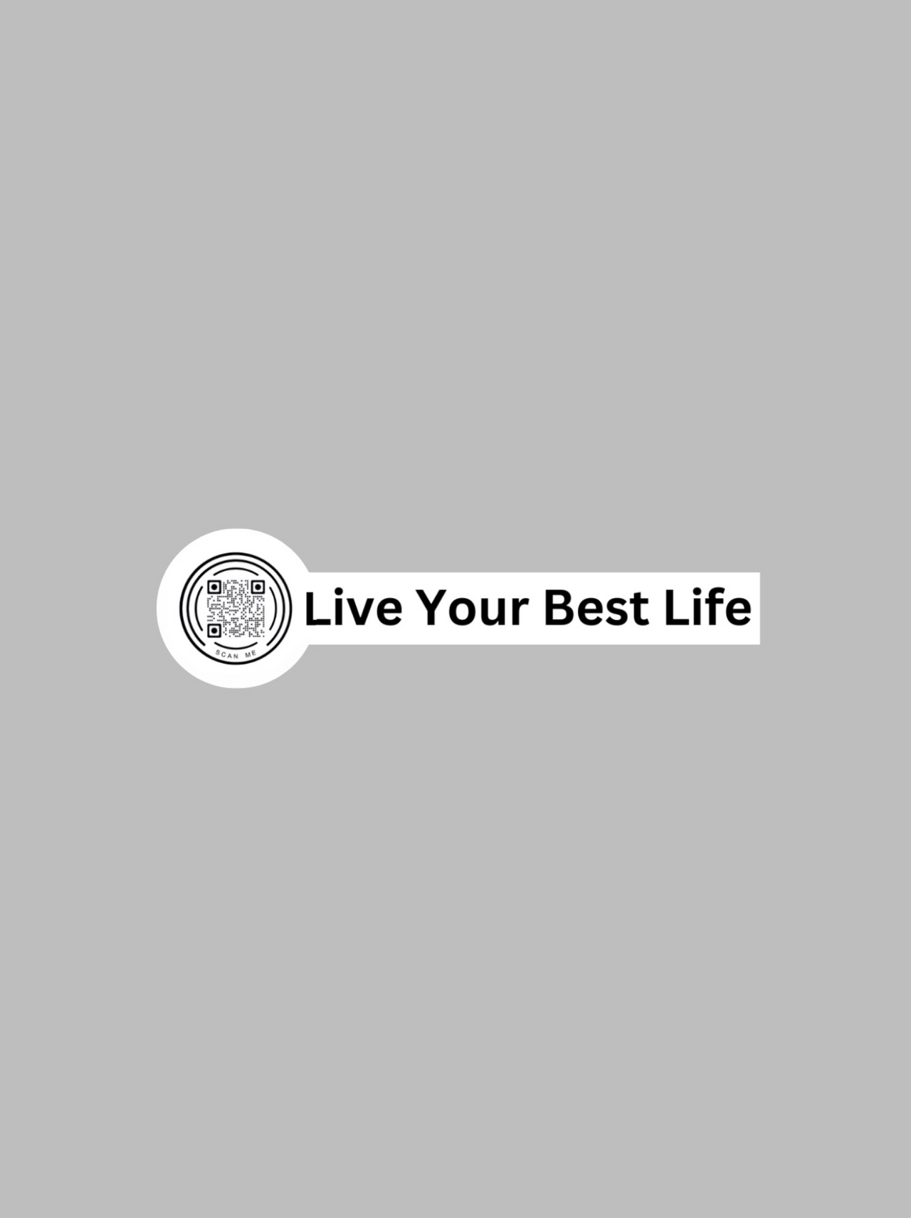 graphic of a white sticker on grey background that has a qr code on the left and live your best life on right