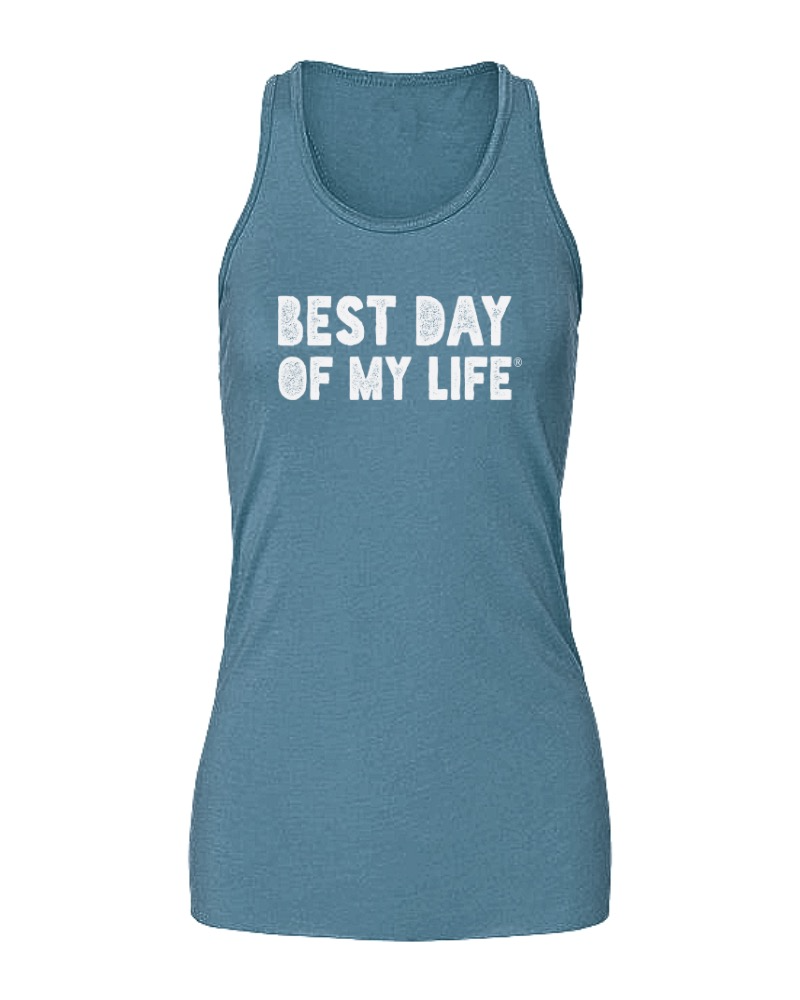 blue tank top with best day of my life written across in white block lettering